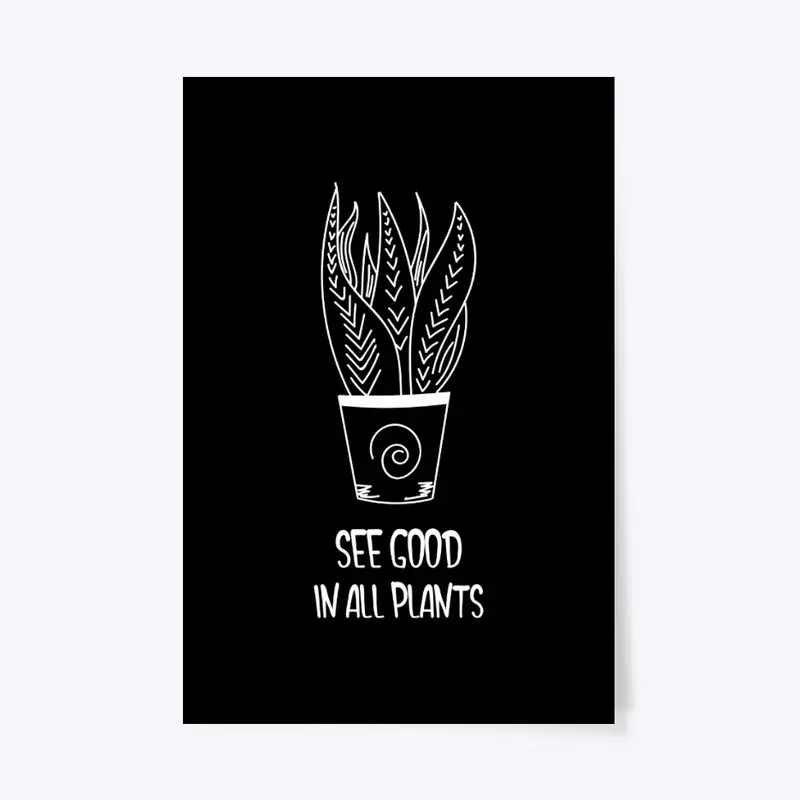 See Good In All Plants T-Shirt