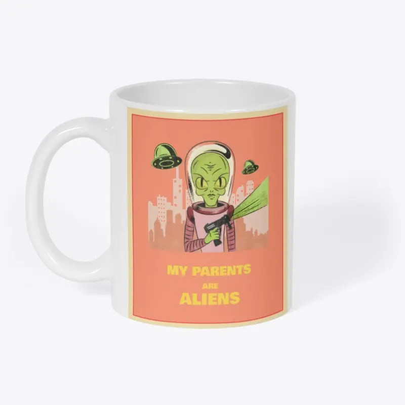 My Parents Are Aliens Coffee Mug